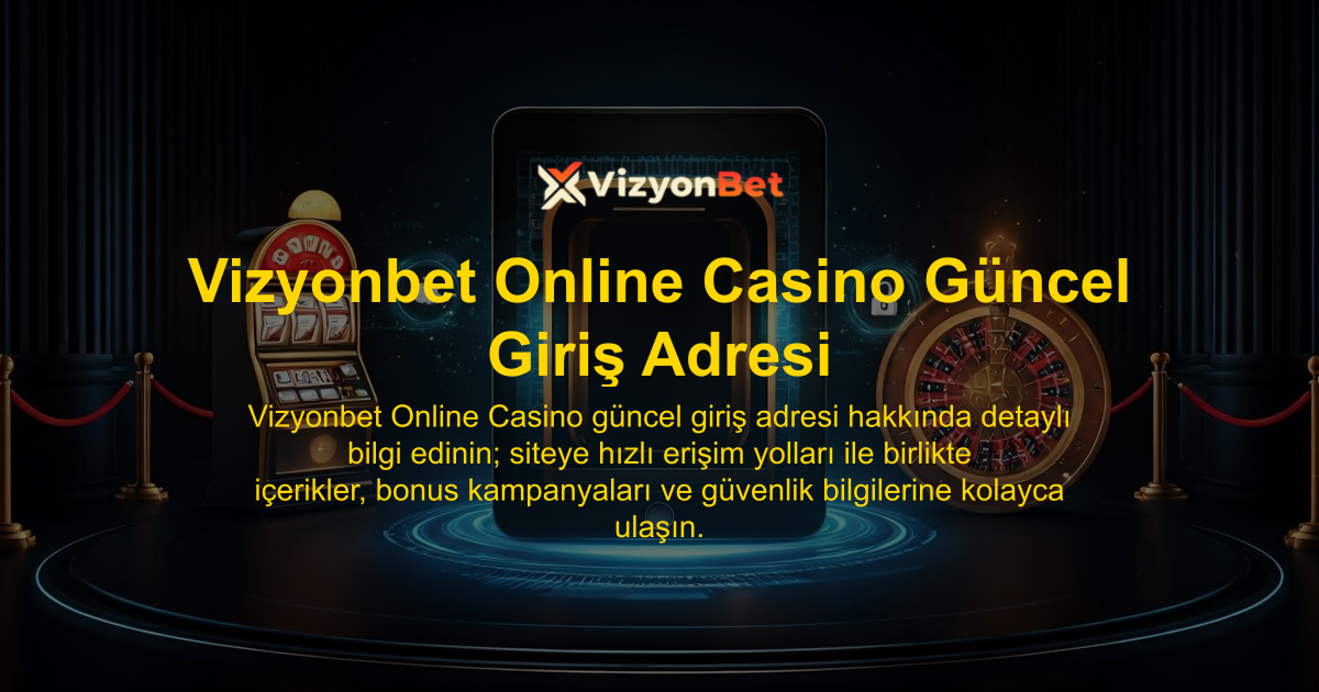 Vizyonbet Online Casino Güncel Giriş Adresi
