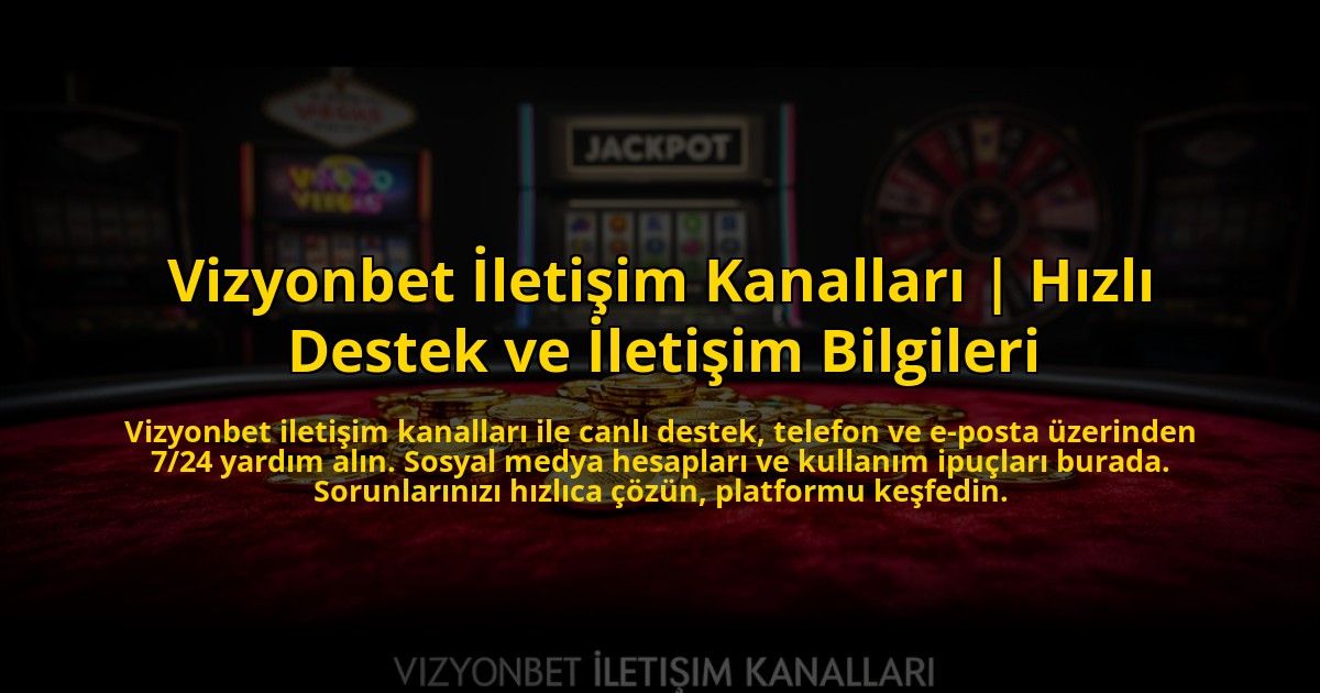 Vizyonbet-Iletisim-Kanallari-Hizli-Destek-ve-Iletisim-Bilgileri-overlay-1773707005.jpg