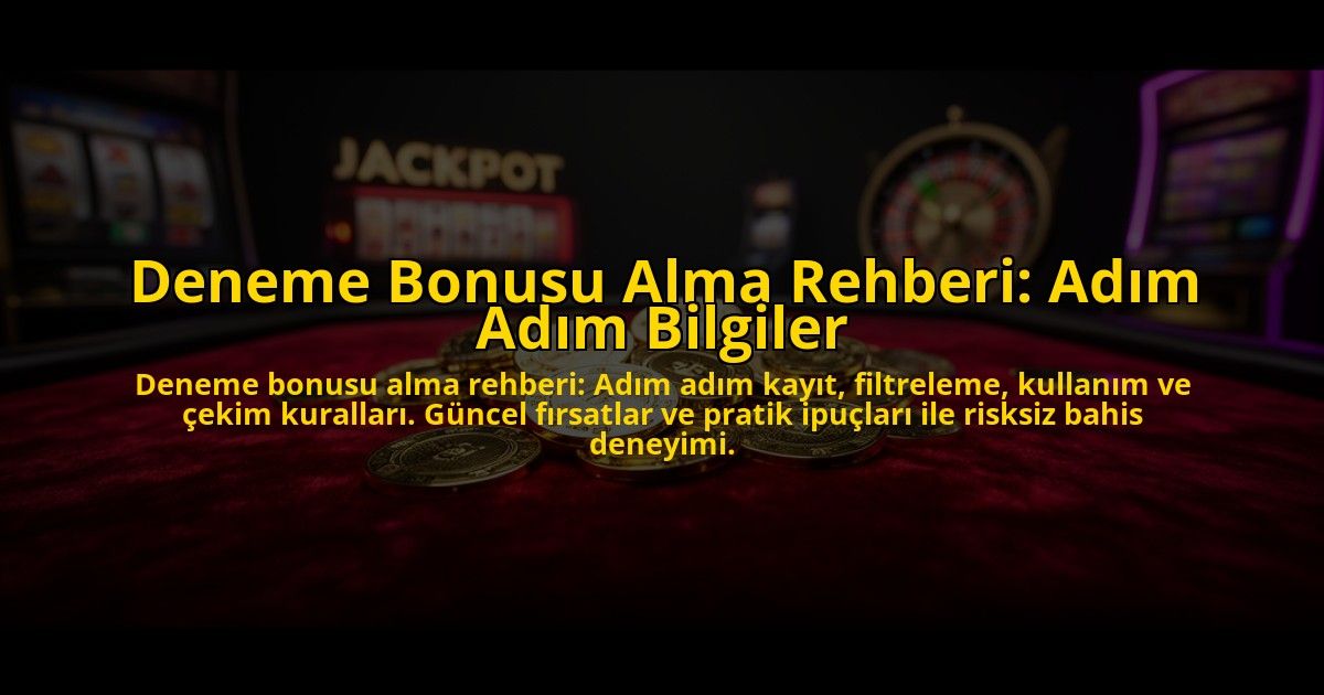 Deneme-Bonusu-Alma-Rehberi-Adim-Adim-Bilgiler-overlay-1776038909.jpg