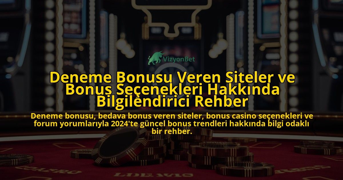 Deneme-Bonusu-Veren-Siteler-ve-Bonus-Secenekleri-Hakkinda-Bilgilendirici-Rehber-overlay-1778199549.jpg